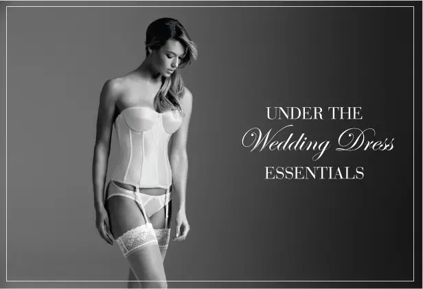 Under the Wedding Dress Essentials - Belle The Magazine